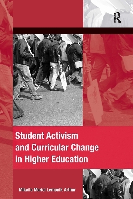 Student Activism and Curricular Change in Higher Education - Mikaila Mariel Lemonik Arthur