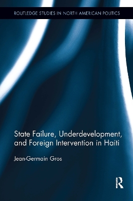 State Failure, Underdevelopment, and Foreign Intervention in Haiti - Jean-Germain Gros