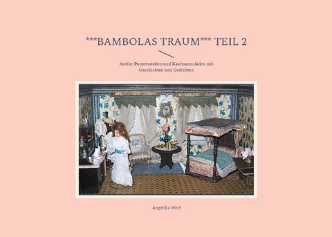 ***Bambolas Traum*** Teil 2 - Angelika Wolf