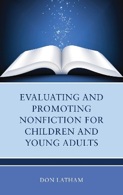 Evaluating and Promoting Nonfiction for Children and Young Adults - Don Latham