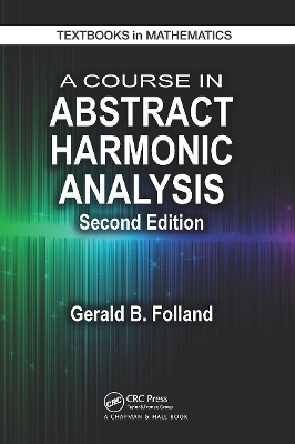 A Course in Abstract Harmonic Analysis - Gerald B. Folland