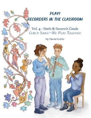 Play! Recorders in the Classroom - David Gable