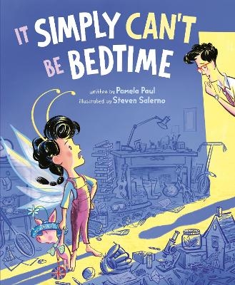 It Simply Can't Be Bedtime - Pamela Paul