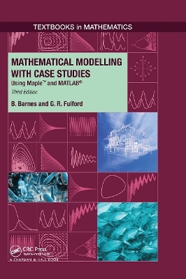 Mathematical Modelling with Case Studies - B. Barnes, G..R. Fulford