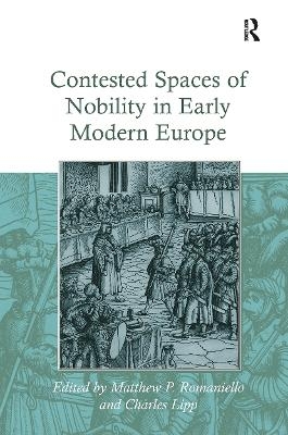 Contested Spaces of Nobility in Early Modern Europe - Charles Lipp