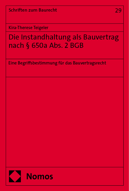 Die Instandhaltung als Bauvertrag nach § 650a Abs. 2 BGB - Kira-Therese Teigeler