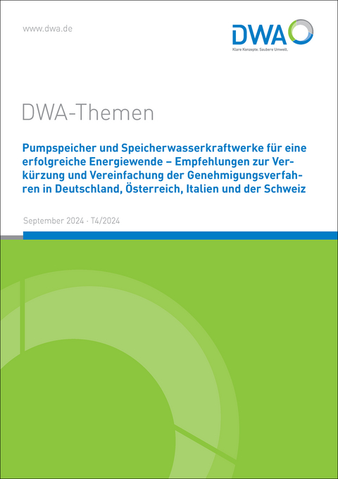 Pumpspeicher und Speicherwasserkraftwerke für eine erfolgreiche Energiewende - Empfehlungen zur Verkürzung und Vereinfachung der Genehmigungsverfahren in Deutschland, Österreich, Italien und der Schweiz