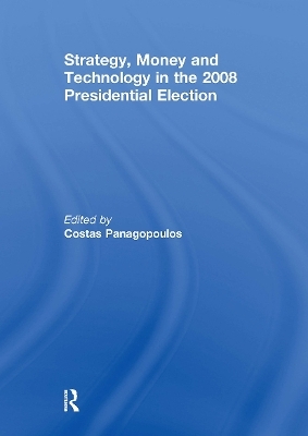 Strategy, Money and Technology in the 2008 Presidential Election - 