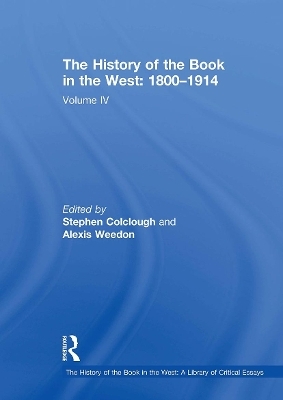 The History of the Book in the West: 1800�1914 - Stephen Colclough