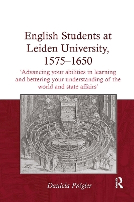 English Students at Leiden University, 1575-1650 - Daniela Prögler