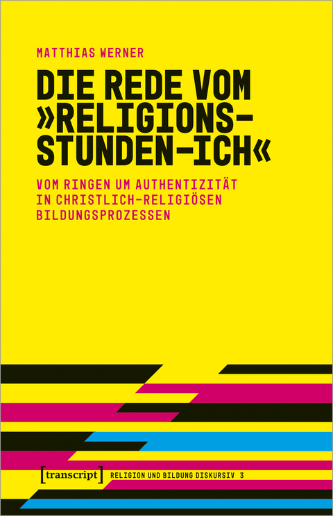 Die Rede vom »Religionsstunden-Ich« - Matthias Werner