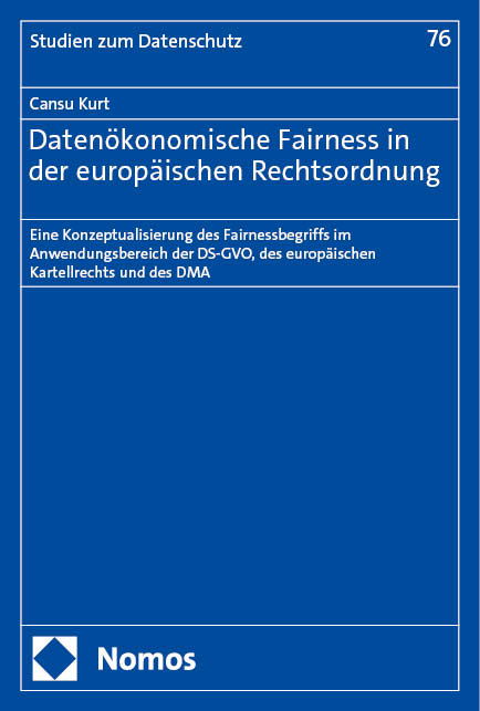 Datenökonomische Fairness in der europäischen Rechtsordnung - Cansu Kurt