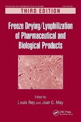 Freeze-Drying/Lyophilization of Pharmaceutical and Biological Products - 