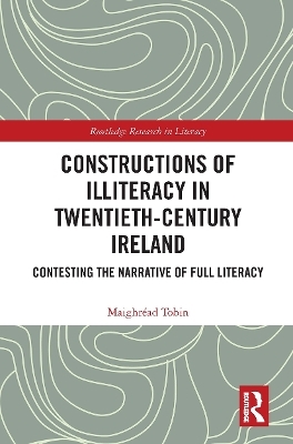 Constructions of Illiteracy in Twentieth-Century Ireland - Maighréad Tobin