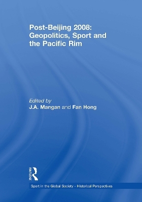 Post-Beijing 2008: Geopolitics, Sport and the Pacific Rim - 