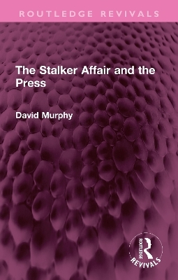 The Stalker Affair and the Press - David Murphy