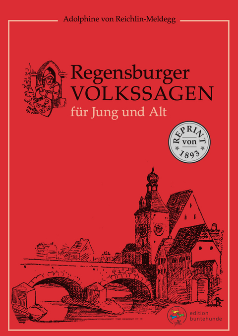 Regensburger Volkssagen für Jung und Alt - Adolphine von Reichlin-Meldegg