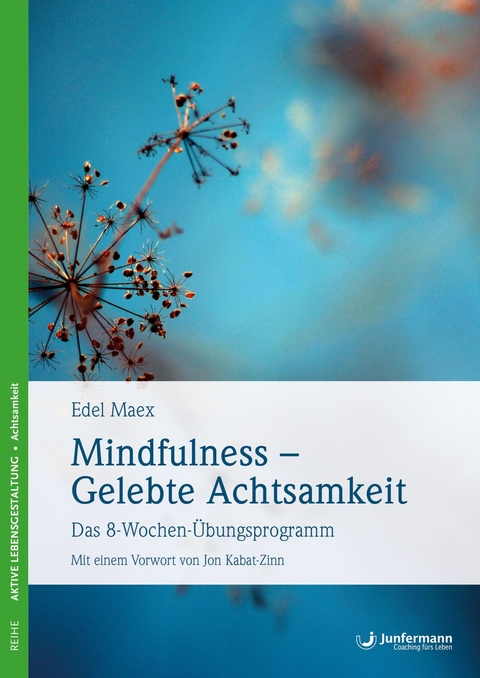 Mindfulness – Gelebte Achtsamkeit - Edel Maex
