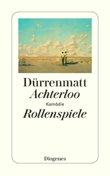 Achterloo I / Rollenspiele / Achterloo IV - Friedrich Dürrenmatt