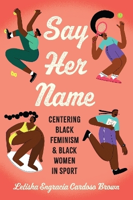 Say Her Name - Letisha Engracia Cardoso Brown