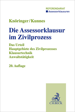 Die Assessorklausur im Zivilprozess - Dieter Knöringer; Christian Kunnes