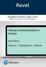 Revel Access Code for Human Communication in Society - Alberts, Jess; Nakayama, Thomas; Martin, Judith