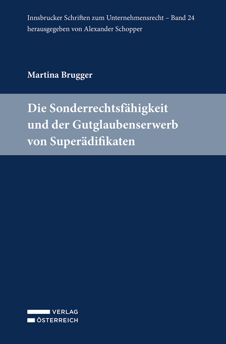 Die Sonderrechtsfähigkeit und der Gutglaubenserwerb von Superädifikaten - Martina Brugger