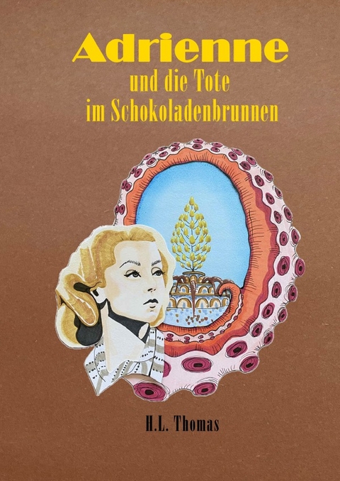 Adrienne / Adrienne und die Tote im Schokoladenbrunnen - H.L. Thomas