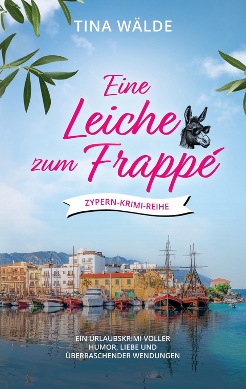 Eine Leiche zum Frappé - Tina Wälde