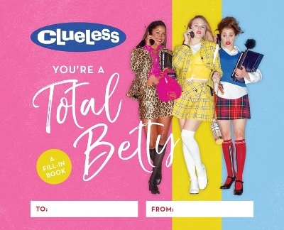 Clueless: You're a Total Betty - Running Press