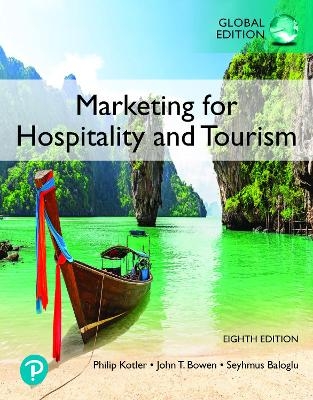 Marketing for Hospitality and Tourism, Global Edition -- Revel - Philip Kotler, John Bowen, James Makens, Seyhmus Baloglu