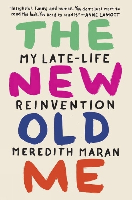 The New Old Me - Meredith Maran