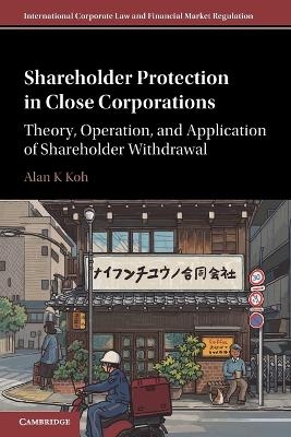 Shareholder Protection in Close Corporations - Alan K Koh