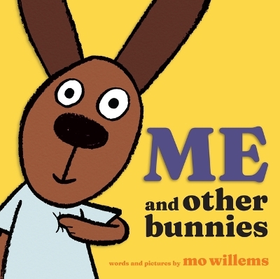 Me and Other Bunnies - Mo Willems