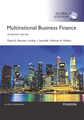 Multinational Business Finance, Global Edition -- MyLab Finance with Pearson eText - David Eiteman, Arthur Stonehill, Michael Moffett