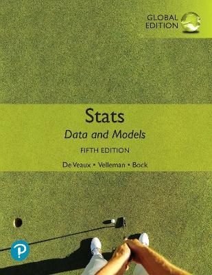 Stats: Data and Models, Global Edition -- MyLab Statistics with Pearson eText - Richard De Veaux, Paul Velleman, David Bock