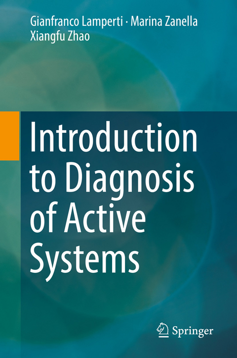 Introduction to Diagnosis of Active Systems - Gianfranco Lamperti, Marina Zanella, Xiangfu Zhao