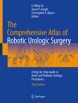 The Comprehensive Atlas of Robotic Urologic Surgery - Su, Li-Ming; Joseph, Jason P.; Bayne, Christopher E.