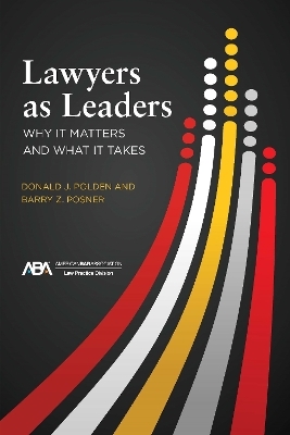 Lawyers as Leaders - Donald J. Polden, Barry Z. Posner