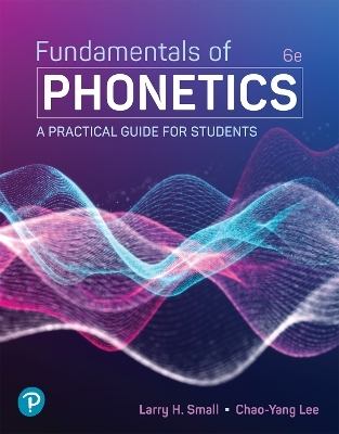 Fundamentals of Phonetics - Larry Small, Chao-Yang Lee