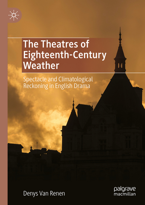 The Theatres of Eighteenth-Century Weather - Denys Van Renen