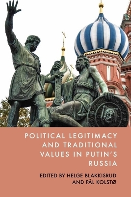 Political Legitimacy and Traditional Values in Putin's Russia - 