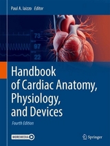 Handbook of Cardiac Anatomy, Physiology, and Devices - Iaizzo, Paul A.