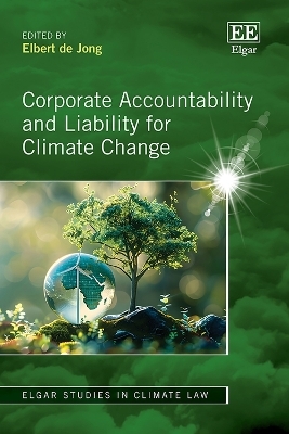 Corporate Accountability and Liability for Climate Change - 