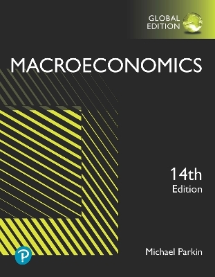 PowerPoint Presentation for Macroeconomics, Global Edition - Michael Parkin