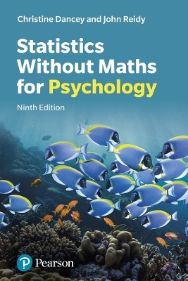 Statistics Without Maths for Psychology - John Reidy, Christine Dancey