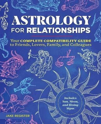 Astrology for Relationships - Jake Register