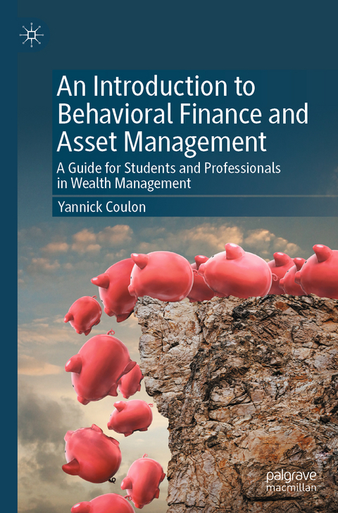 An Introduction to Behavioral Finance and Asset Management - Yannick Coulon