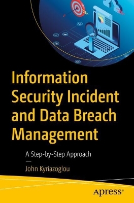 Information Security Incident and Data Breach Management - John Kyriazoglou