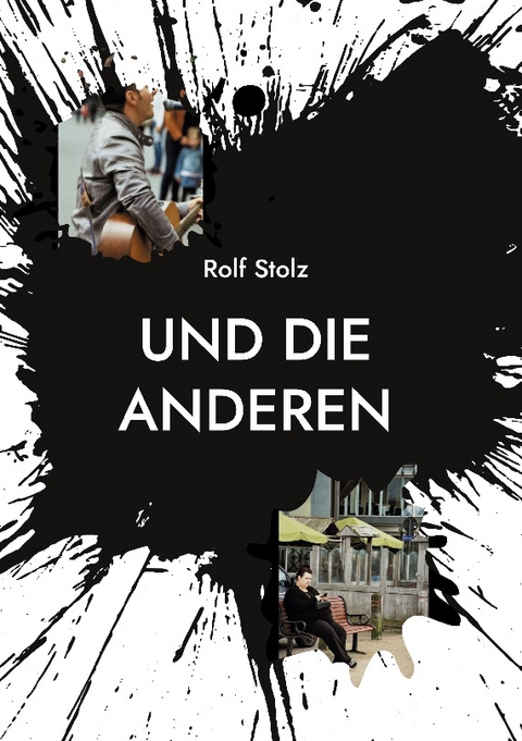 Und die anderen - Rolf Stolz